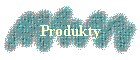 Produkty